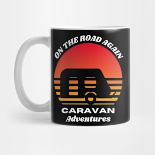 On the road again: Caravan adventures Caravanning and RV Mug